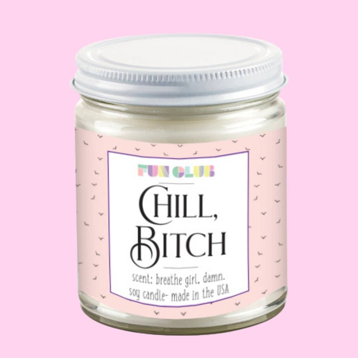 Chill, Bitch Candle