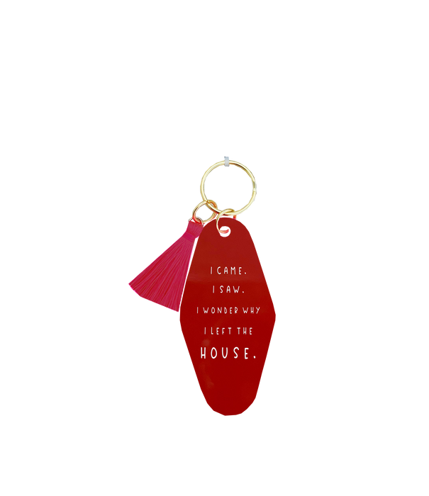 I Wonder Why I Left The House Keychain